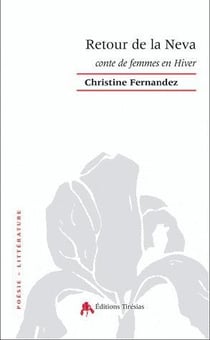 Retour de la neva - conte de femmes en hiver