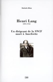 Henri lang, un dirigeant de la sncf mort à auschwitz