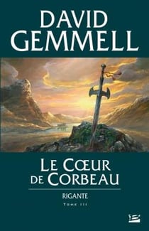 Rigante Tome 3 : le coeur de corbeau
