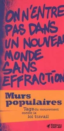 Murs populaires - tags du mouvement contre la loi travail