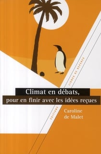 Climat en débat(s), pour en finir avec les idées reçues