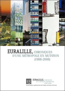Euralille - chroniques d'une métropole en mutation (2e édition)