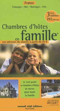 Chambres d'hôtes en famille france adresses de charme