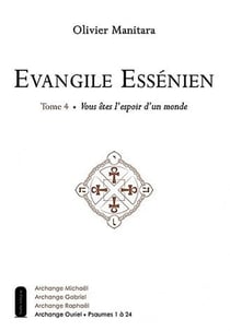 Evangile essénien t.4 - vous êtes l'espoir d'un monde