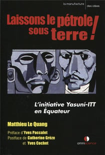 Laissons le pétrôle sous terre ! l'initiative Yasuni-ITT en Equateur