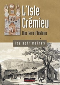 L'Isle-Crémieu - une terre d'histoire