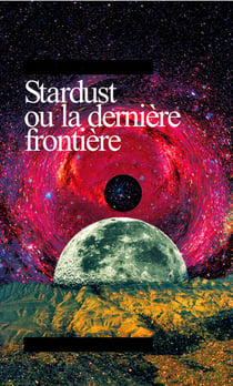 Stardust ou la dernière frontière
