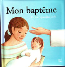 Mon baptème - premiers pas dans la foi