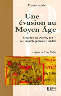 Une évasion au Moyen âge - Gourdon 1311