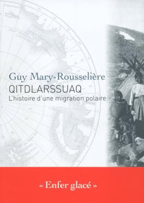 Qitdlarssuaq - l'histoire d'une migration polaire
