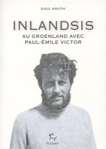 Inlandsis - au Groenland avec Paul-Emile Victor