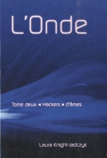 L'onde t.2 - « hackers » d'âmes