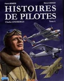 Histoires de pilotes Tome 4 : Charles Lindbergh - Lucky Lindy