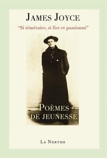 Poèmes de jeunesse - "si temeraire, si fier et passionné"