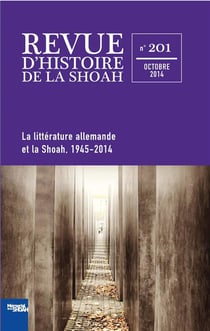 Revue d'histoire de la Shoah n.201 : la littérature allemande et la Shoah . 1945-2014