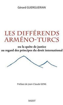 Les différends arméno-turcs, ou la quête de justice au regard des principes du droit international