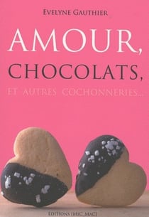 Amour, chocolats, et autres cochonneries