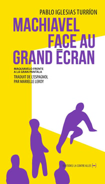 Machiavel face au grand écran - cinéma et politique
