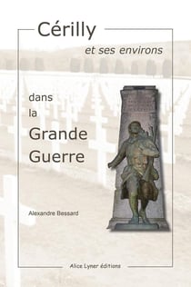 Cérilly et ses environs dans la Grande Guerre