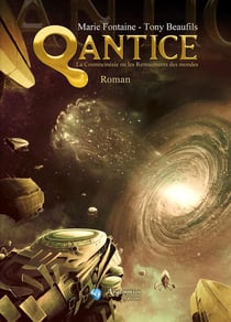 Qantice - la cosmocinésie ou les remuements des mondes