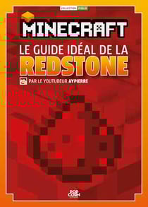 Minecraft - le guide idéal de la redstone