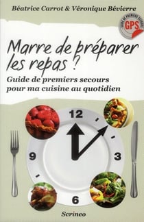 Marre de préparer les repas ? guide de premier secours pour ma cuisine au quotidien
