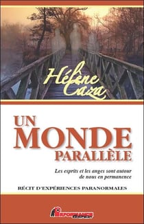 Un monde parallèle - les esprits et les anges sont autour de nous en permanence