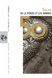 La pensée et les hommes Tome 61 : 50 ans de La Pensée et les Hommes - la laïcité en Belgique : une démarche originale