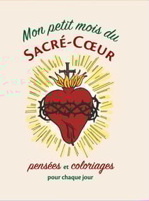 Mon petit mois du Sacré-Coeur : coloriages et pensées pour chaque jour