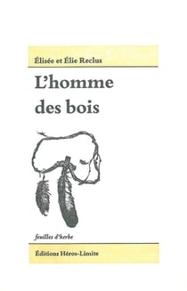 L'homme des bois - les populations indiennes d'Amérique du Nord