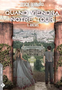 Quand viendra notre tour Tome 1 - Anemis