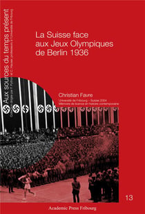 La suisse face aux jeux olympiques de berlin 1936 - un pays partage entre la contestation et la sauv