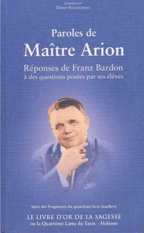 Paroles de maître arion - livre d'or de la sagesse