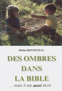 Des ombres dans la bible. volume 1 - mais il est aussi ecrit