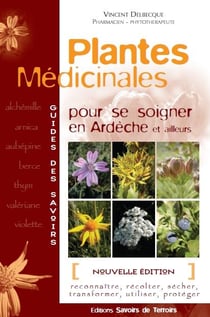 Plantes médicinales pour se soigner en Ardèche et ailleurs