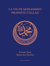La vie de Mohammed, prophète d'Allah