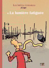 Enquête sur Dieu : les indices pensables Tome 4 : la lumière fatigue