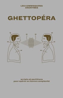 Ghettopéra - scripts et partitions pour opérer en bonne complexité