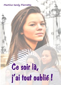 Ce soir-là, j'ai tout oublié !