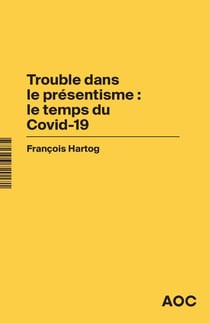 Trouble dans le présentisme : le temps du Covid-19 - le Covid et le temps : « Who is in the driver's seat ? »