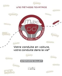 Maxigo , le coaching par l'automobile : votre conduite en voiture, votre conduite dans la vie