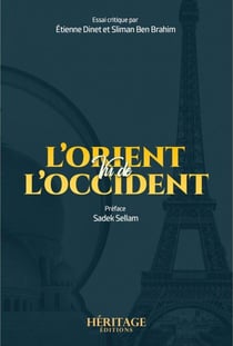 L'Orient vu de l'occident : essai critique par Etienne Dinet et Sliman Ben Brahim