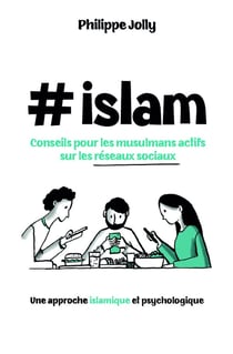 #islam : Conseils pour les musulmans actifs sur les réseaux sociaux : Une approche islamique et psychologique