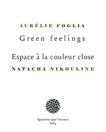 Green feelings/Espace à la couleur close
