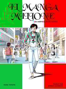 Il Manga Milione : Les Merveilles du Manga