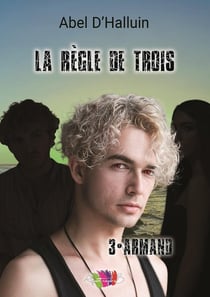 La règle de trois - Armand : Armand