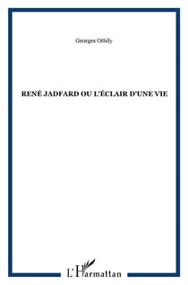 René Jadfard ou l'éclair d'une vie