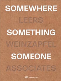 Somewhere, something, someone : 15 projects by leers weinzapfel associates