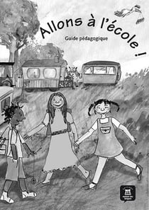 Allons à l'école ! - Guide pédagogique : Français pour enfants
