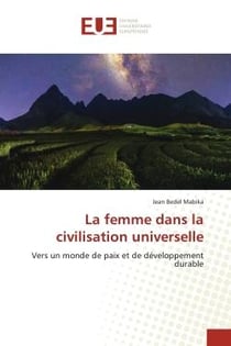 La femme dans la civilisation universelle : vers un monde de paix et de développement durable